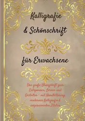 Omslag van Kalligrafie & Schönschrift für Erwachsene: Das große Übungsheft zum Entspannen, Lernen und Gestalten