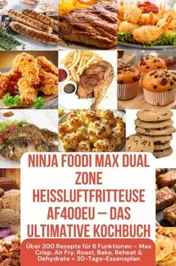 Omslag van Ninja Foodi MAX Dual Zone Heißluftfritteuse AF400EU – Das ultimative Kochbuch