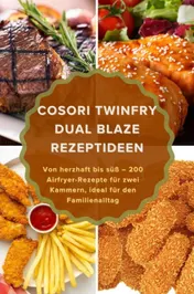 Omslag van COSORI TwinFry Dual Blaze Rezeptideen