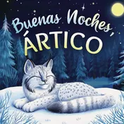 Omslag van Buenas noches, Ártico: Un cuento dulce infantil con rimas para dormir, perfecto para niños pequeños y bebés
