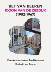 Omslag van BET VAN BEEREN, ICOON VAN DE ZEEDIJK, (1902-1967)