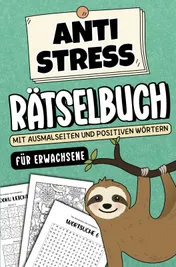 Omslag van Anti Stress Rätselbuch für Erwachsene - Mit Ausmalseiten und positiven Wörtern