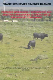 Omslag van FACTORES INTRÍNSECOS Y EXTRÍNSECOS QUE AFECTAN E INFLUYEN EN LA CASTA Y EN LA BRAVURA DEL TORO BRAVO