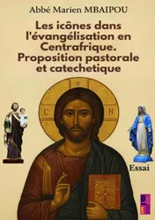 Omslag van Les icônes dans l’évangélisation en Centrafrique. Proposition pastorale et catéchétique