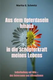 Omslag van Aus dem Opferdasein hinaus in die Schöpferkraft - meines Lebens