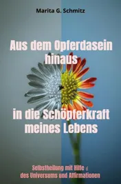 Omslag van Aus dem Opferdasein hinaus in die Schöpferkraft - meines Lebens
