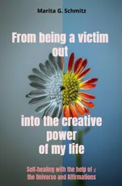 Omslag van From being a victim out into the creative power - of my life