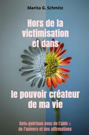 Omslag van Hors de la victimisation et dans le pouvoir créateur - de ma vie