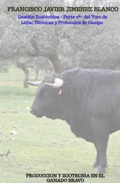 Omslag van Gestión Zootécnica - Parte 2ª- del Toro de Lidia: Técnicas y Protocolos de Campo