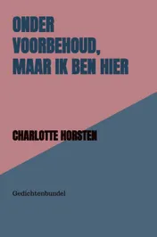 Omslag van Onder Voorbehoud, Maar Ik Ben Hier