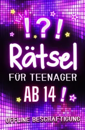 Omslag van Rätsel für Teenager ab 14 - Offline Beschäftigung