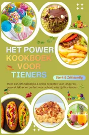 Omslag van Sterk & Zelfstandig: Het Power-Kookboek voor Tieners – Meer dan 100 makkelijke & snelle recepten voor jongeren