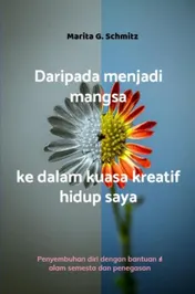 Omslag van Daripada menjadi mangsa ke dalam kuasa kreatif hidup saya
