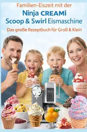 Omslag van Familien-Eiszeit mit der Ninja CREAMi Scoop & Swirl Eismaschine – Das große Rezeptbuch für Groß & Klein:Über 100 leckere & kinderfreundliche Rezepte