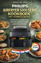 Omslag van PHILIPS AIRFRYER 5000 SERIE KOOKBOEK MET DUBBELE MAND
