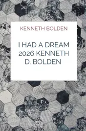 Omslag van I Had A Dream 2026 Kenneth D. Bolden
