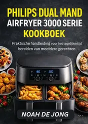 Omslag van PHILIPS DUAL MAND AIRFRYER 3000 SERIE KOOKBOEK