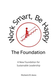 Omslag van Work Smart, Be Happy; The Foundation