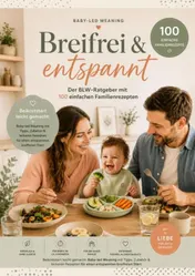 Omslag van Breifrei & entspannt – Der BLW-Ratgeber mit 100 einfachen Familienrezepten(Das perfekte Geschenk für Babyshower & Geburt)