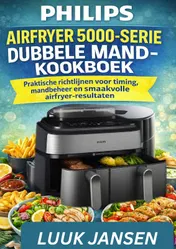 Omslag van PHILIPS AIRFRYER 5000-SERIE DUBBELE MAND-KOOKBOEK
