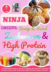 Omslag van Ninja CREAMi Scoop & Swirl – Zuckerarm & High Protein