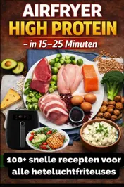 Omslag van Airfryer High Protein – in 15–25 minuten 100+ snelle recepten voor alle heteluchtfriteuses – inclusief voedingswaarden