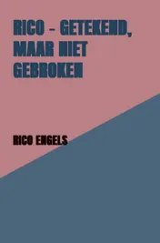 Omslag van Rico – Getekend, maar Niet Gebroken