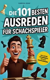 Omslag van Die 101 besten Ausreden für Schachspieler - Das lustige Geschenkbuch für alle Schachfans