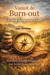 Omslag van Vanuit de Burn-out, De weg terug naar jezelf