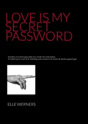 Omslag van LOVE IS MY SECRET PASSWORD