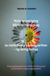 Omslag van Mula sa pagiging biktima hanggang sa malikhaing kapangyarihan - ng aking buhay