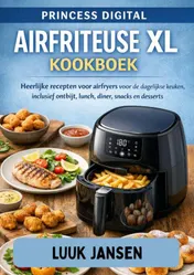 Omslag van PRINCESS DIGITAL AIRFRITEUSE XL KOOKBOEK