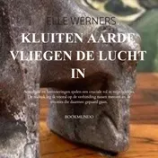 Omslag van KLUITEN AARDE VLIEGEN DE LUCHT IN