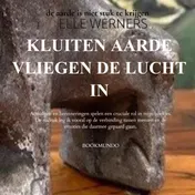Omslag van KLUITEN AARDE VLIEGEN DE LUCHT IN