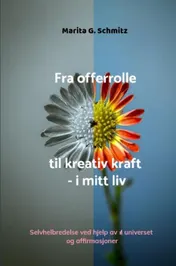Omslag van Fra offerrolle til kreativ kraft – i mitt liv