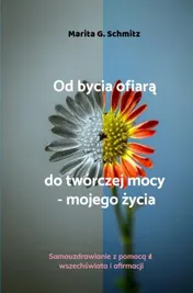 Omslag van Od bycia ofiarą do twórczej mocy - mojego życia