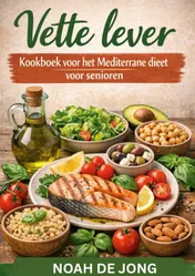 Omslag van Vette lever Kookboek voor het Mediterrane dieet voor senioren