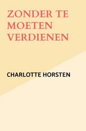 Omslag van Zonder te moeten verdienen