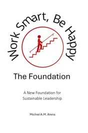 Omslag van Work Smart, Be Happy; The Foundation