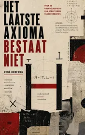 Omslag van Het Laatste Axioma Bestaat Niet