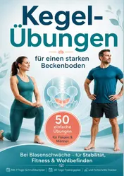 Omslag van Kegel-Übungen für einen starken Beckenboden: 50 einfache Übungen für Frauen & Männer – bei Blasenschwäche, für Stabilität, Fitness & Wohlbefinden