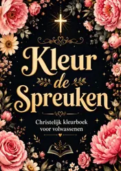 Omslag van Christelijk Boek: Christelijk Kleurboek voor Volwassenen - Kleur de Spreuken