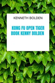Omslag van Kong Fu Open Tiger Book Kenny Bolden