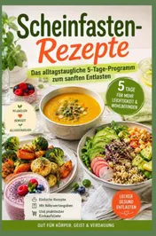 Omslag van Scheinfasten Rezepte Das alltagstaugliche 5-Tage-Programm zum sanften Entlasten - einfache Rezepte mit Nährwertangaben und Einkaufslisten