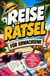 Omslag van Reise-Rätsel für Erwachsene: Das Rätselbuch für den Urlaub und unterwegs – inklusive Reisespiele für 2 Personen