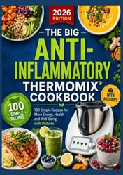 Omslag van The Big Anti-Inflammatory Thermomix® Cookbook 100 Simple Recipes for More Energy, Health and Well-Being – with Pictures Table of Contents