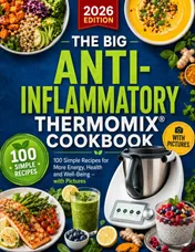 Omslag van THE BIG ANTI-INFLAMMATORY THERMOMIX® COOKBOOK 100 Simple Recipes for More Energy, Health and Well-Being – with Pictures