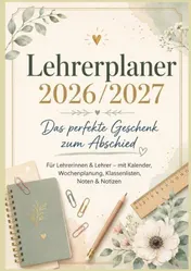 Omslag van Lehrerplaner 2026/2027: Das perfekte Geschenk zum Abschied Für Lehrerinnen & Lehrer – mit Kalender, Wochenplanung, Klassenlisten, Noten & Notizen