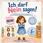 Omslag van Ich darf Nein sagen! Ein stärkendes Kinderbuch über Körpergrenzen, sichere und unsichere Geheimnisse und das Bitten um Hilfe
