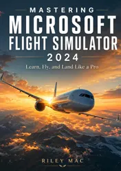 Omslag van Mastering Microsoft Flight Simulator 2024